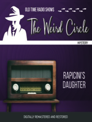 cover image of The Weird Circle: Rapicini's Daughter